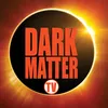 Afbeelding van Darkmatter TV