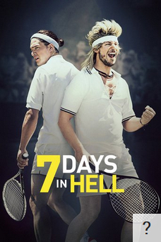 Poster for 7 Days in Hell with an unknown rating.